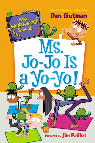 Ms. Jo-Jo is a yo-yo! [electronic resource] / Dan Gutman ; pictures by Jim Paillot.