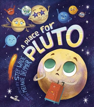 A place for Pluto / by Stef Wade ; illustrated by Melanie Demmer.