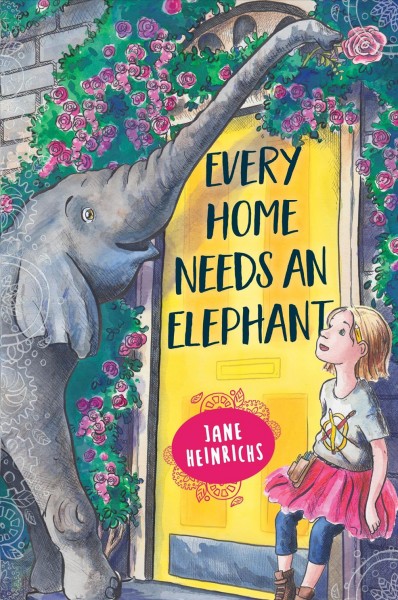 Every home needs an elephant / Jane Heinrichs.
