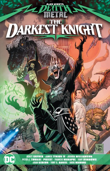 Dark nights. Death metal. The darkest knight / Scott Snyder, James Tynion IV, Joshua Williamson [and others], writers ; Francis Manapul, Eddy Barrows, Juan Gedeon [and others], artists ; Ian Herring, Adriano Lucas, Mike Spicer [and others], colorists ; Tom Napolitano, Steve Wands, Rus Wooten [and others], letterers ; Tony S. Daniel and Tomeu Morey, collection cover artists.
