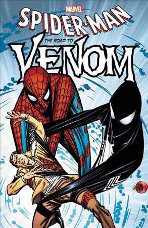 Spider-Man. The road to Venom / writers, Len Kaminski [and four others] ; pencilers, James Fry [and five others] ; inkers, Chris Ivy [and others] ; colorists, Tom Smith [and six others] ; letterers, Jim Novak [and five others].