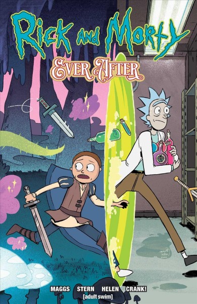 Ricky and Morty. Ever after. [Vol. 1] / created by Dan Harmon and Justin Roiland ; written by Sam Maggs ; illustrated by Sarah Stern and Emmett Helen ; colored by Sarah Stern ; lettered by CRANK!