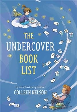 The undercover book list / by Colleen Nelson.