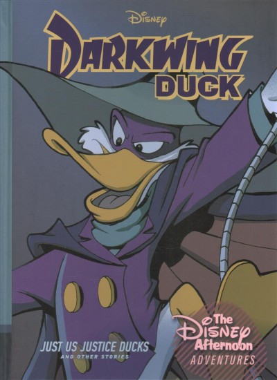 Darkwing Duck : Just us justice ducks and other stories.