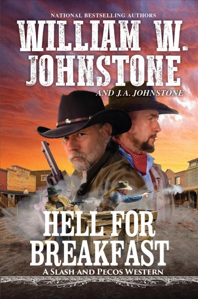 Hell for breakfast / William W. Johnstone and J. A. Johnstone.