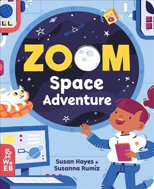 Zoom space adventure / written by Susan Hayes & illustrated by Susanna Rumiz.