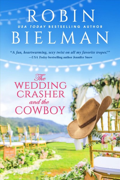 The wedding crasher and the cowboy / Robin Bielman.