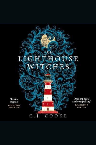 The Lighthouse Witches / C.J. Cooke.