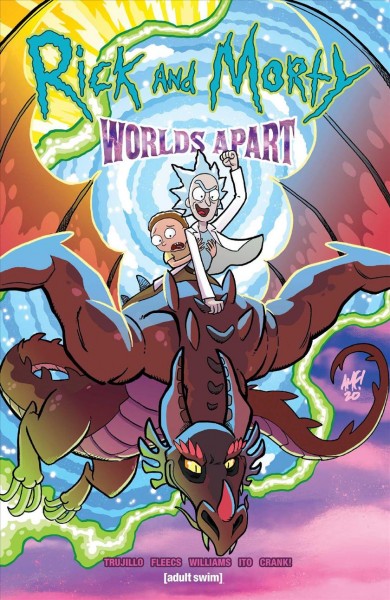 Rick and Morty. Worlds apart / written by Josh Trujillo ; illustrated by Tony Fleecs & Jarrett Williams ; colored by Leonardo Ito ; lettered by Crank!