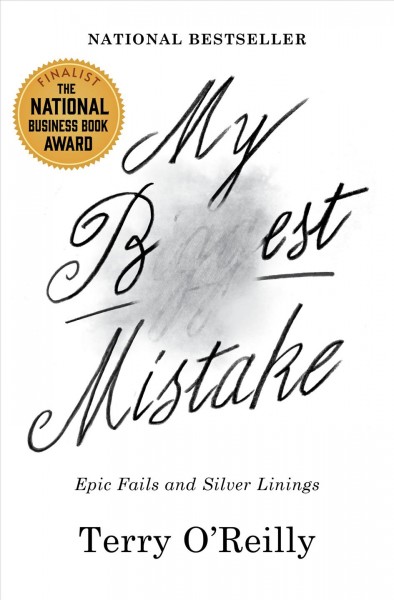 My best mistake [electronic resource] : epic fails and silver linings / Terry O'Reilly.
