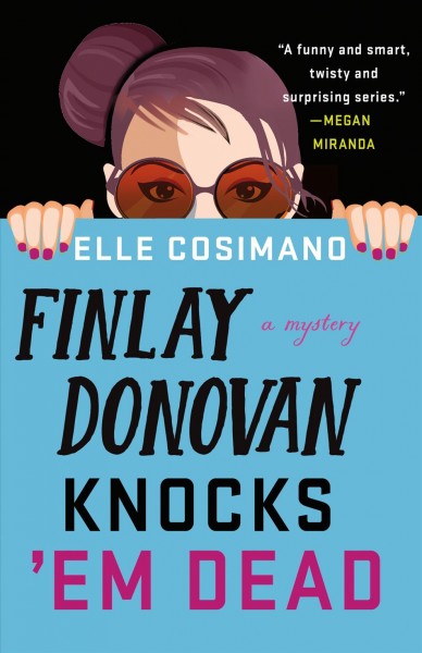 Finlay Donovan knocks 'em dead : a mystery / Elle Cosimano.