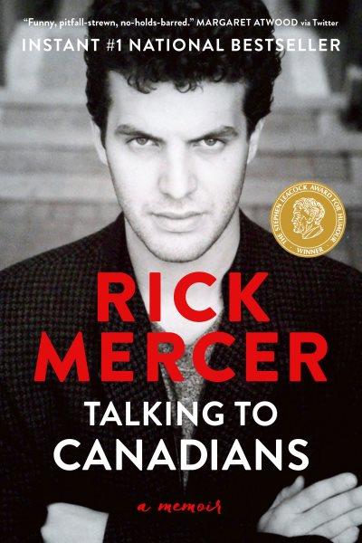 Talking to Canadians: a memoir  / Rick Mercer.