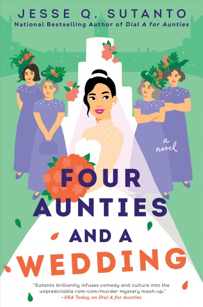 Four aunties and a wedding : a novel / Jesse Q. Sutanto.