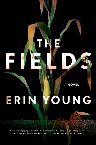 The fields : a novel / Erin Young.