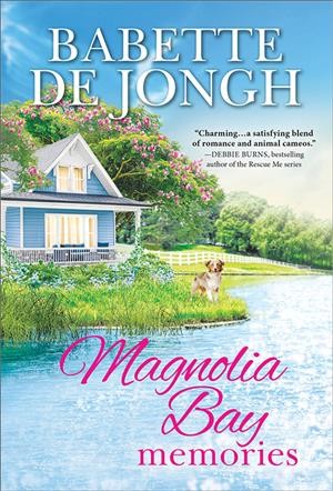 Magnolia Bay memories / Babette De Jongh.