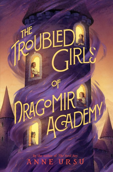 The troubled girls of Dragomir Academy / Anne Ursu.