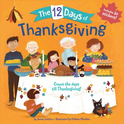 The 12 days of Thanksgiving / by Jenna Lettice ; illustrated by Colleen Madden.