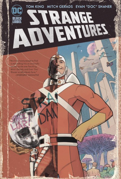 Strange adventures / Tom King, writer ; Mitch Gerads & Evan Shaner, artists ; Clayton Cowles, letterer.