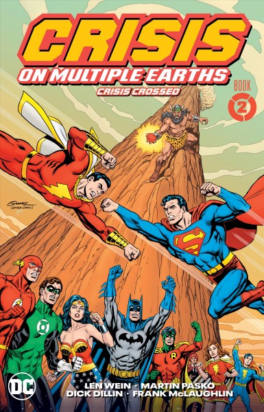 Crisis on multiple earths ; Book 2 ; Crisis Crossed / Len Wein, Martin Pasko, E. Nelson Bridwell [and others], writers ; Dick Dillin, penciller ; Frank McLaughlin, Joe Giella, Dick Giordano, inkers ; Carl Gafford, Glynis Oliver, Anthony Tollin, colorists ; Ben Oda, John Costanza, Milt Snapinn, letterers ; Kerry Gammill and Nathan Fairbairn, collection cover artists.