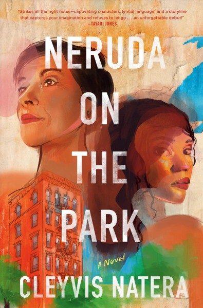 Neruda on the park : a novel / Cleyvis Natera.