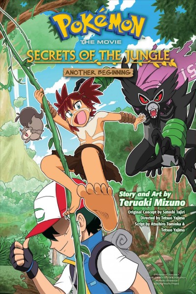 Pokémon the Movie. Secrets of the jungle. Another beginning / story and art by Teruaki Mizuno ; translation, Misa 'Japanese Ammo'.