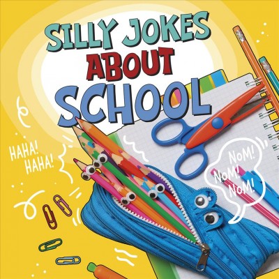 Silly jokes about school / by Michael Dahl.