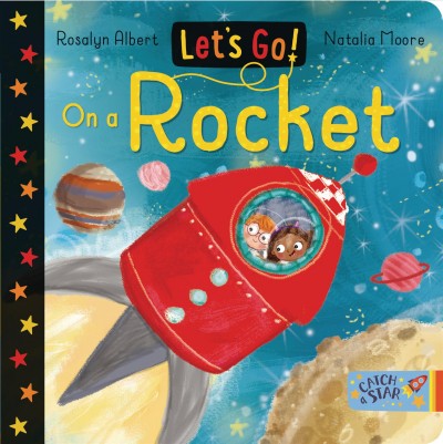 On a rocket [board book] / Rosalyn Albert ; Natalia Moore.