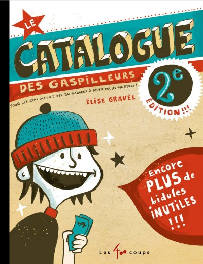 CATALOGUE DES GASPILLEURS (LE) [electronic resource].
