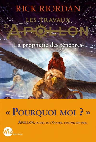 Les travaux d'Apollon. Tome 2, La prophétie des ténèbres / Rick Riordan ; traduit de l'anglais (américain) par Mona de Pracontal.
