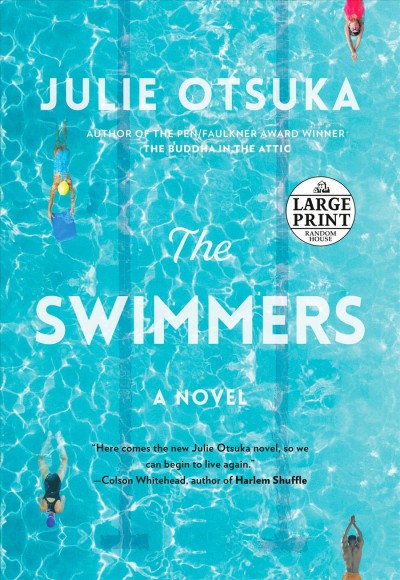 The swimmers : a novel / Julie Otsuka.