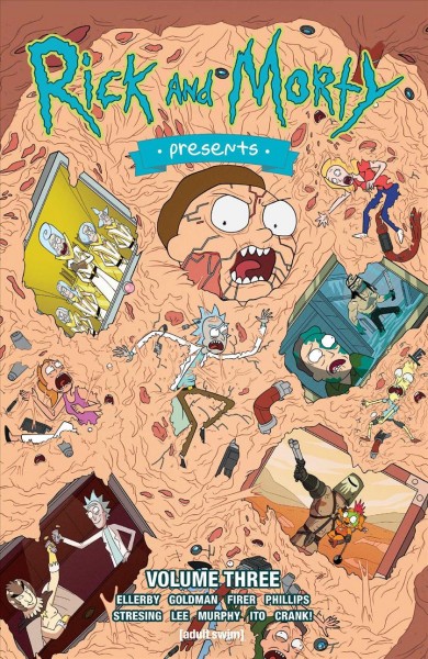 Rick and Morty presents. Volume three / written by Ryan Ferrier [and others] ; illustrated by CJ Cannon, [and others] ; created by Justin Roilan and Dan Harmon.