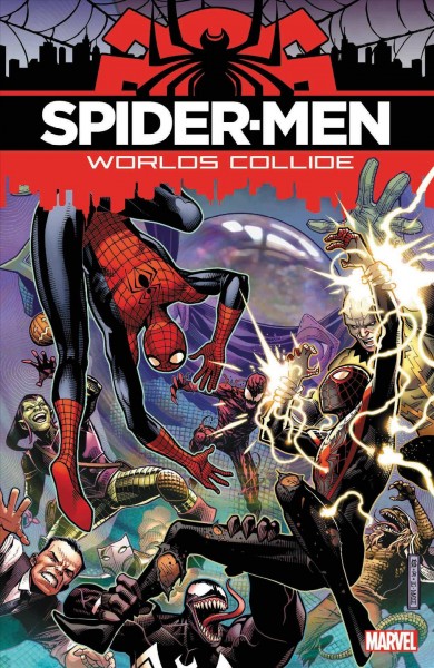 Spider-Men. Worlds collide / writer, Brian Michael Bendis ; artists, Sara Pichelli, Mark Bagley, John Dell ; colorist, Justin Ponsor ; letterer, Cory Petit, VC's Chris Eliopoulos.