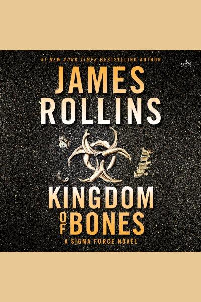 Kingdom of Bones / James Rollins.