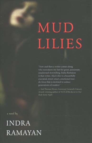 Mud lilies : a novel / by Indra Ramayan.