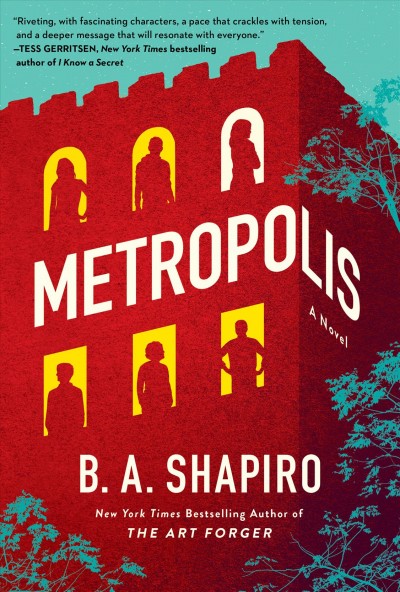 Metropolis : a novel / B.A. Shapiro.