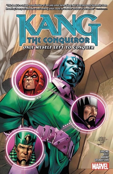 Kang the conqueror : only myself left to conquer / Jackson Lanzing & Collin Kelly, writers ; Carlos Magno, artist ; Espen Grundetjern, color artist ; VC's Joe Caramagna, letterer.