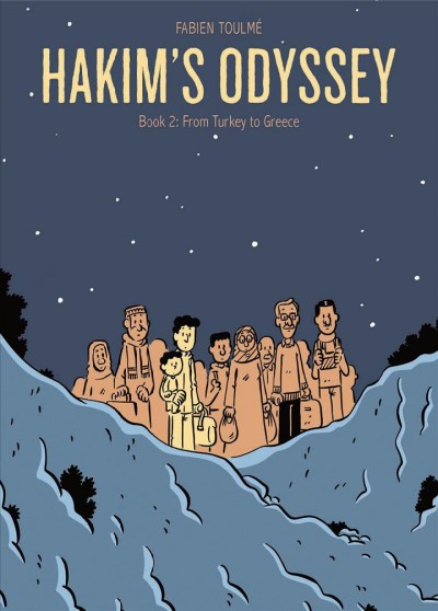Hakim's odyssey. Book 2, From Turkey to Greece / Fabien Toulmé ; translated by Hannah Chute.