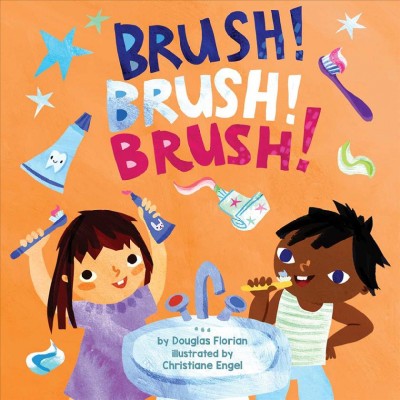 Brush! Brush! Brush! / by Douglas Florian ; illustrated by Christiane Engel.