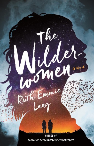 The wilderwomen : a novel / Ruth Emmie Lang.