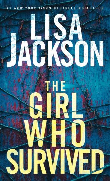 The girl who survived [electronic resource] : A riveting novel of suspense with a shocking twist. Lisa Jackson.