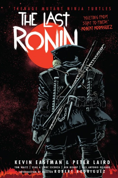 The last Ronin / story by Kevin Eastman, Peter Laird, Tom Waltz ; script by Kevin Eastman, Tom Waltz ; pencils/inks by Esau Escorza, Ben Bishop, Isaac Escorza, Kevin Eastman ; colors by Luis Antonio Delgado ; letters & design by Shawn Lee.