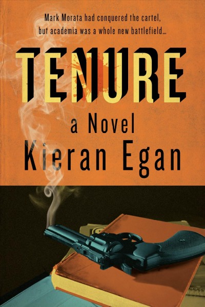 Tenure : a novel / Kieran Egan.