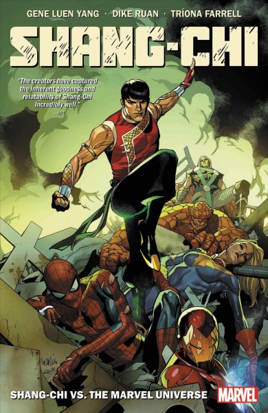 Shang-Chi. Vol. 2, Shang-Chi vs. the Marvel Universe / writer, Gene Luen Yang ; artist, Dike Ruan ; color artist, Tríona Farrell ; letterers, VC's Travis Lanham with Joe Caramagna (#4).