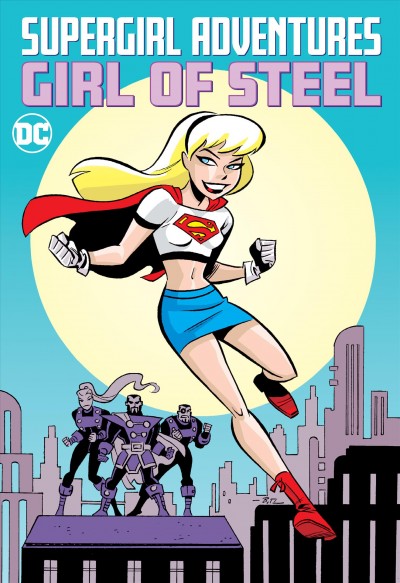 Supergirl adventures. Girl of steel.