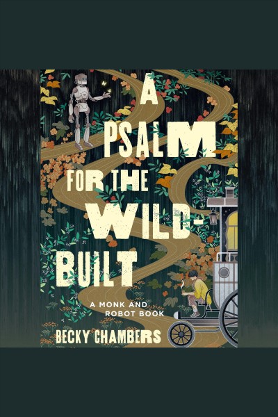 A Psalm for the wild-built / Becky Chambers.