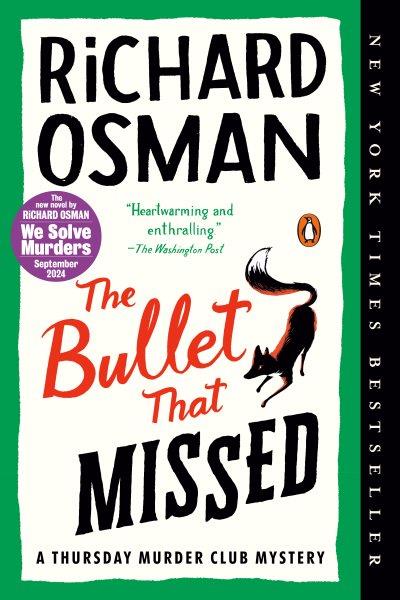 The bullet that missed / Richard Osman.