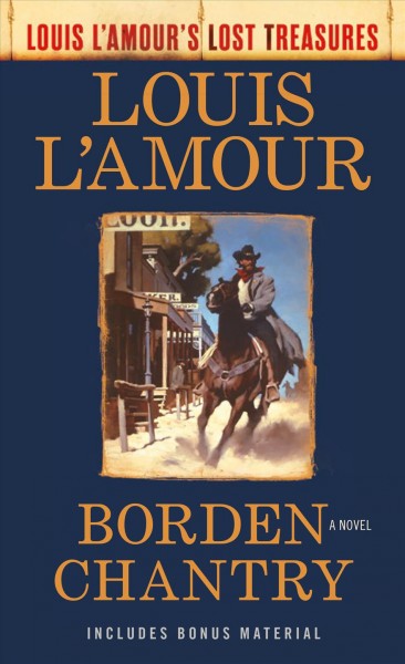 Borden Chantry : a novel / Louis L'Amour ; postscript by Beau L'Amour.
