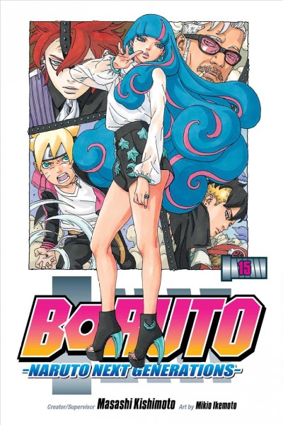 Boruto : Naruto next generations. Volume 15, The right job for idiots and bastards / creator/supervisor, Masashi Kishimoto ; art by Mikio Ikemoto ; translation, Mari Morimoto ; touch-up art & lettering, Snir Aharon.