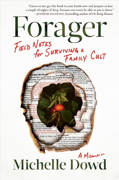 Forager : field notes for surviving a family cult / Michelle Dowd ; illustrations by Susan Brand.