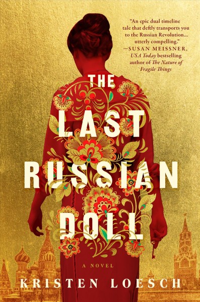 The last Russian doll : a novel / Kristen Loesch.
